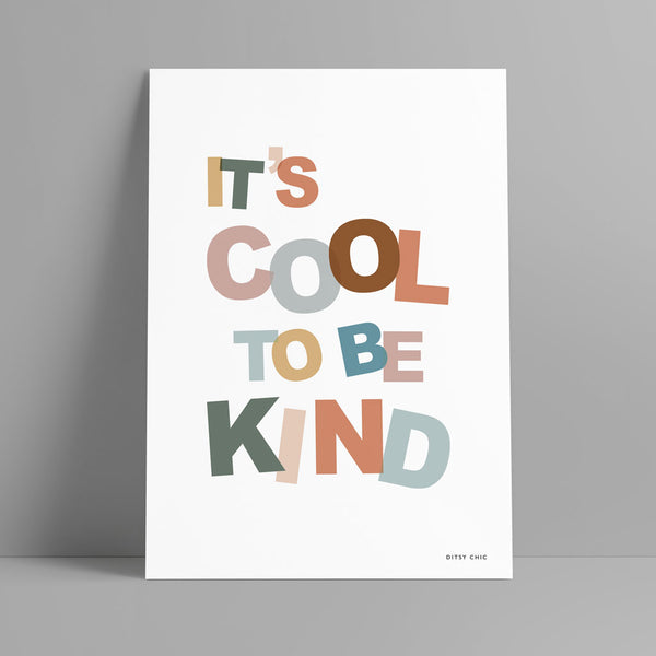 It's Cool To Be Kind Print - Ditsy Chic