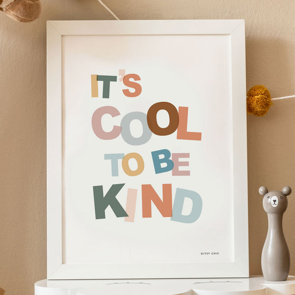 It's Cool To Be Kind Print - Ditsy Chic
